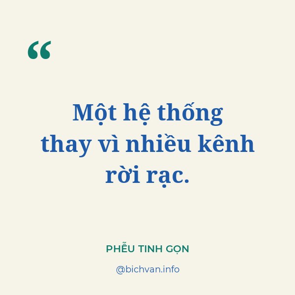 Một hệ thống thay vì nhiều kênh rời rạc